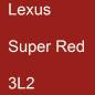 Preview: Lexus, Super Red, 3L2.